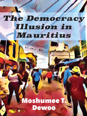 cover image of The Democracy Illusion in Mauritius